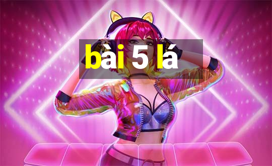 bài 5 lá