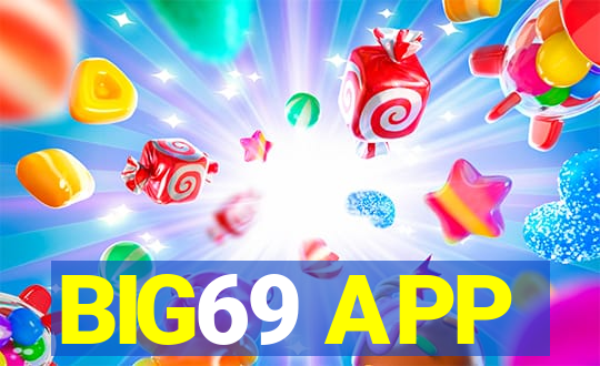 BIG69 APP