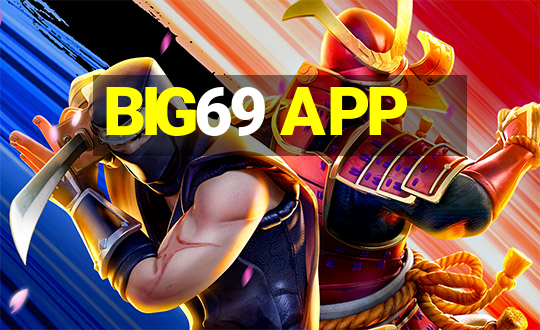 BIG69 APP