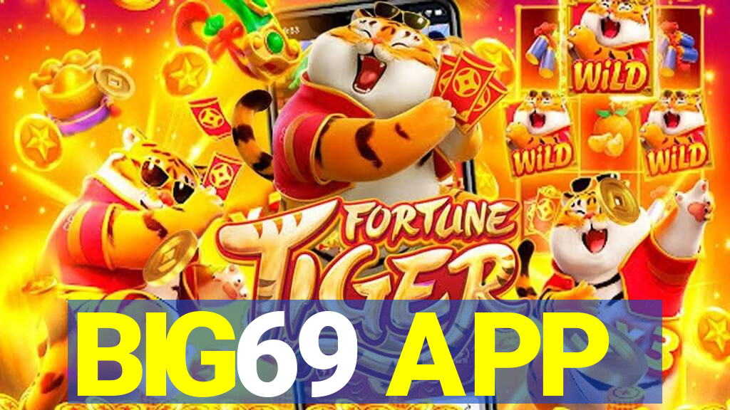 BIG69 APP