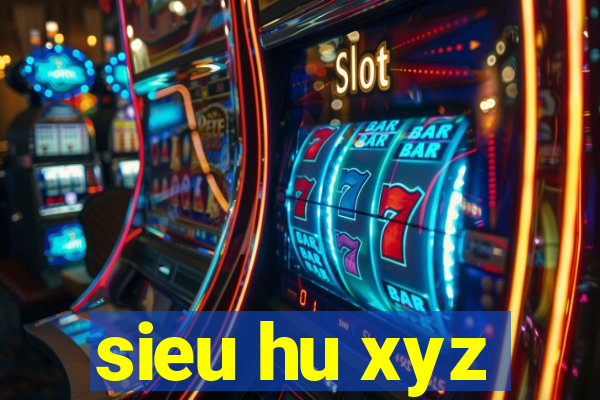 sieu hu xyz