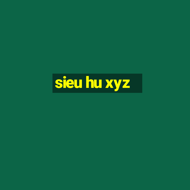 sieu hu xyz