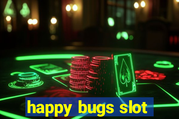 happy bugs slot