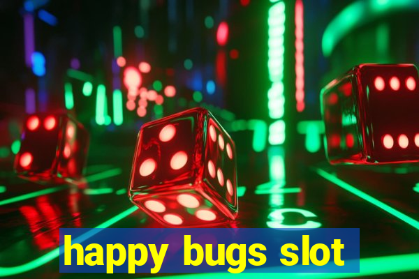 happy bugs slot