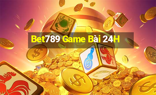 Bet789 Game Bài 24H