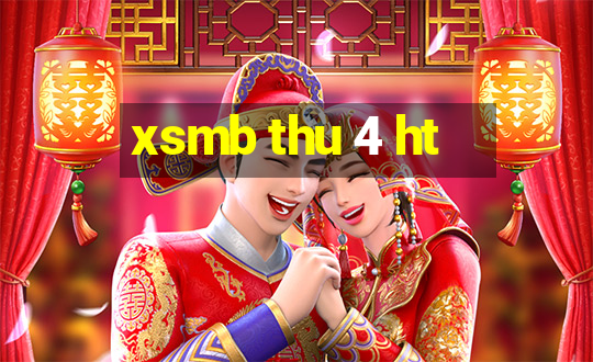 xsmb thu 4 ht