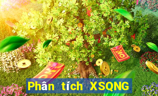 Phân tích XSQNG thứ Ba