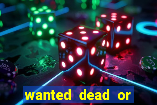 wanted dead or alive casino