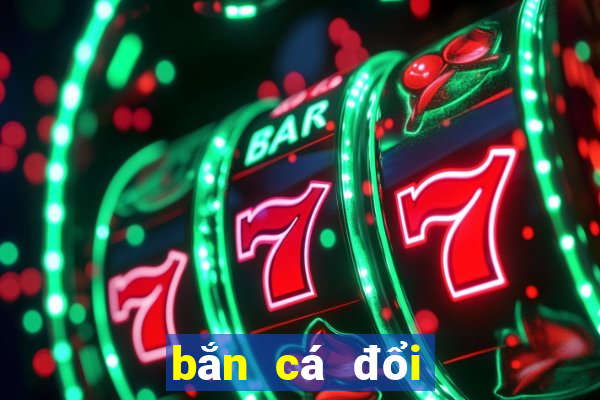 bắn cá đổi thưởng là gì