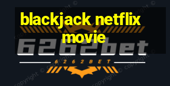 blackjack netflix movie