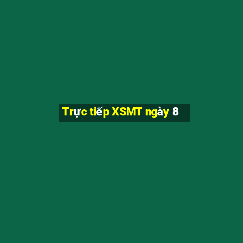 Trực tiếp XSMT ngày 8