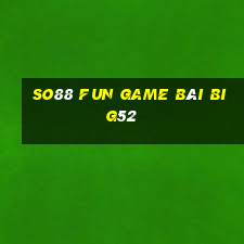 So88 Fun Game Bài Big52