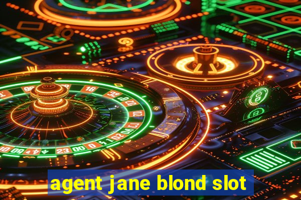 agent jane blond slot