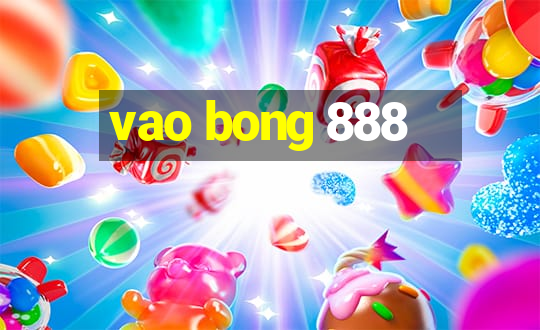 vao bong 888