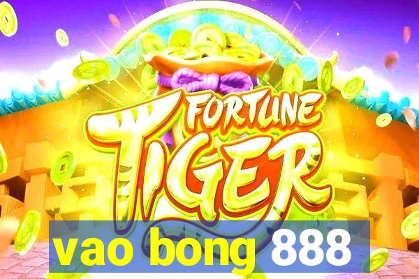 vao bong 888