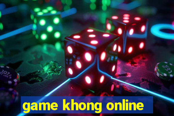 game khong online