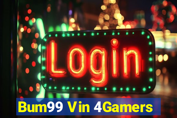 Bum99 Vin 4Gamers