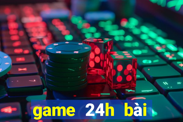 game 24h bài tiến lên