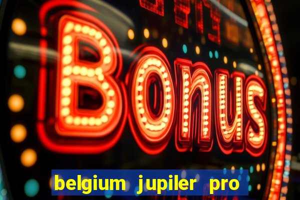 belgium jupiler pro league live stream