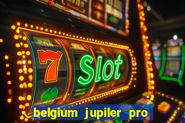 belgium jupiler pro league live stream