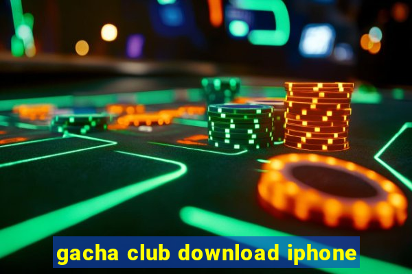 gacha club download iphone