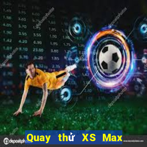 Quay thử XS Max 3D ngày 9