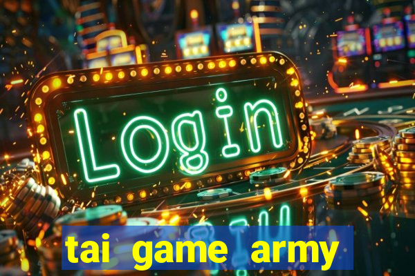 tai game army phien ban can goc