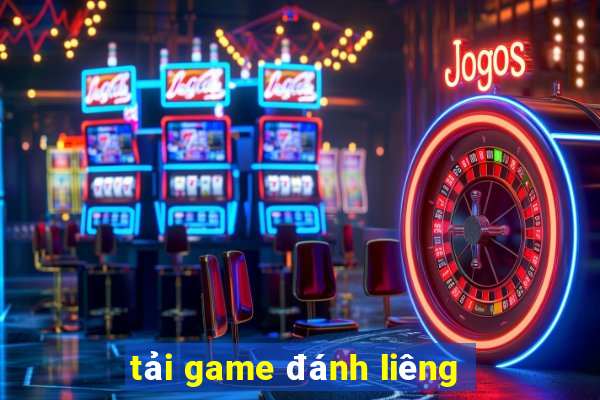 tải game đánh liêng