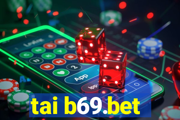 tai b69.bet