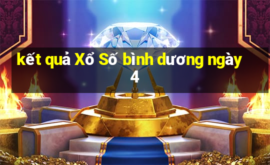 kết quả Xổ Số bình dương ngày 4