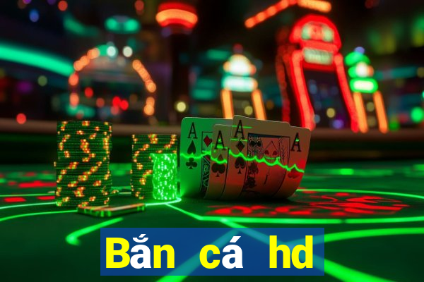 Bắn cá hd Phiên bản chính thức