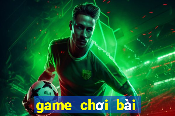 game choi bai truc tuyen