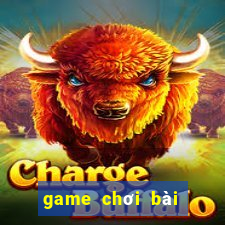 game choi bai truc tuyen