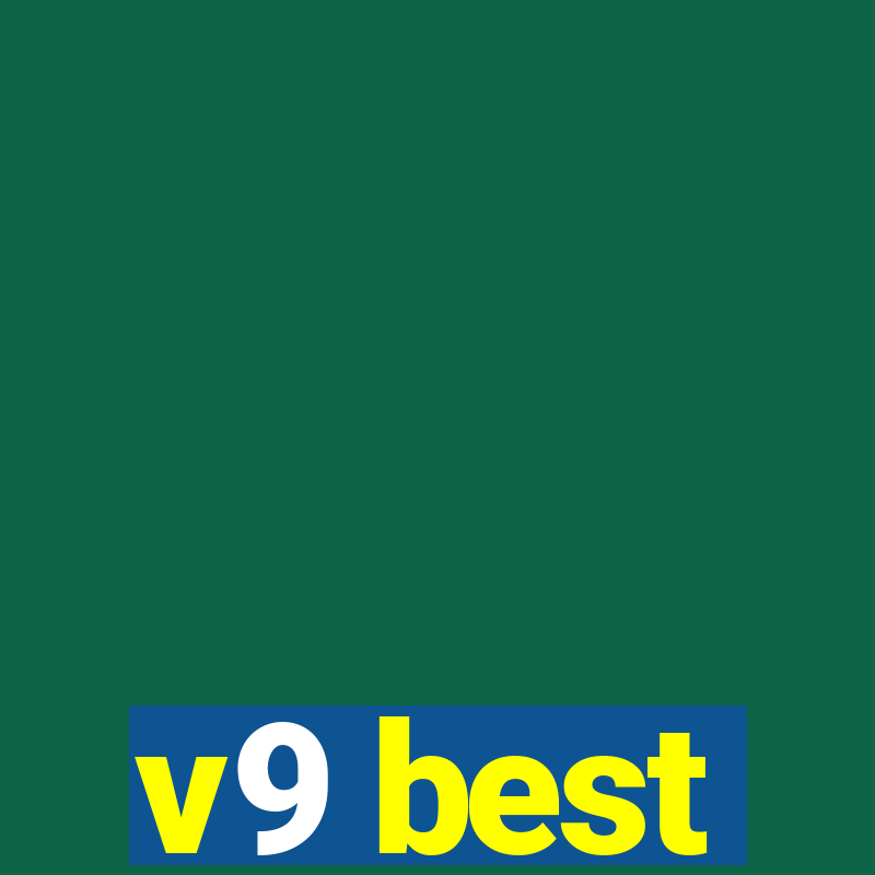 v9 best