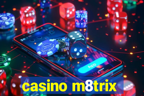 casino m8trix