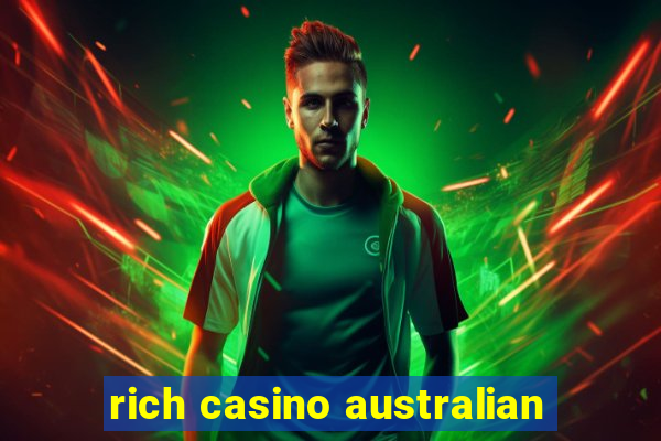 rich casino australian