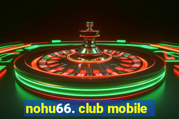 nohu66. club mobile