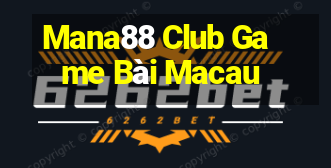 Mana88 Club Game Bài Macau