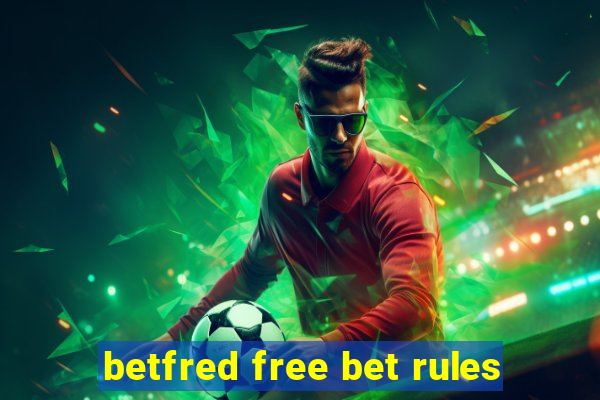 betfred free bet rules