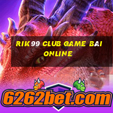 Rik99 Club Game Bài Online