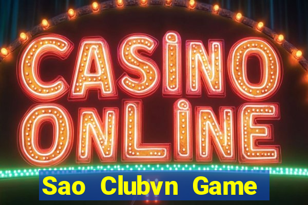 Sao Clubvn Game Bài Hát