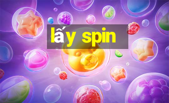 lấy spin