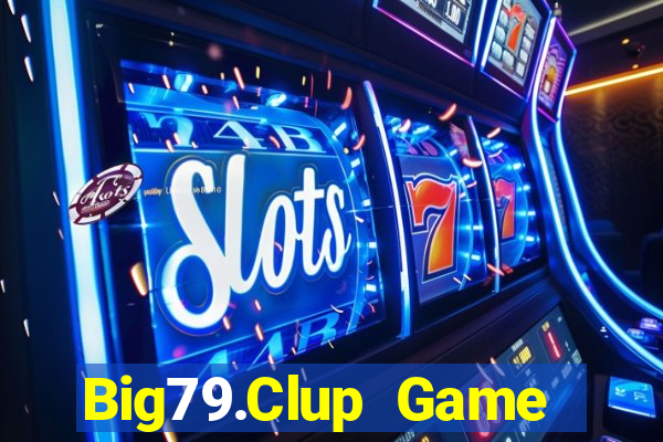 Big79.Clup Game Bài Tiến Lên