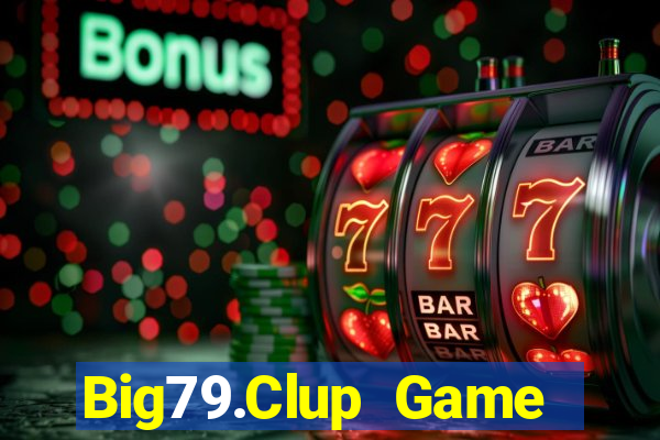 Big79.Clup Game Bài Tiến Lên