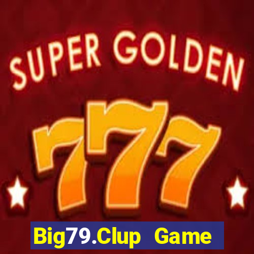 Big79.Clup Game Bài Tiến Lên