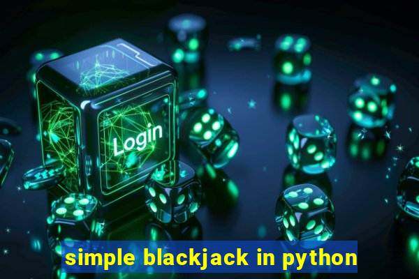 simple blackjack in python