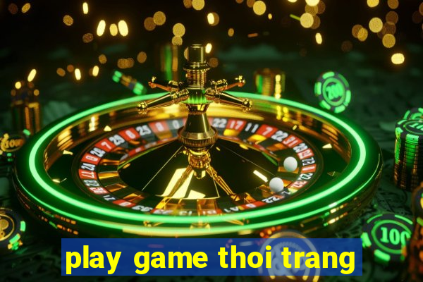 play game thoi trang