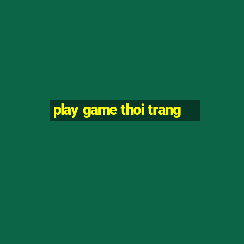 play game thoi trang