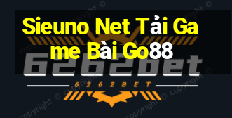 Sieuno Net Tải Game Bài Go88