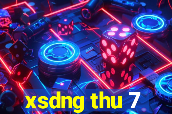 xsdng thu 7